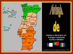 Distritos e Municpios de Portugal Continental Aores e