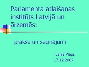 Parlamenta atlaianas institts Latvij un rzems prakse un