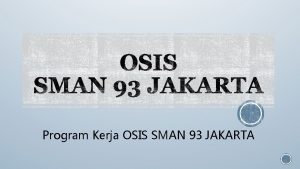 Program Kerja OSIS SMAN 93 JAKARTA Ketua Osis
