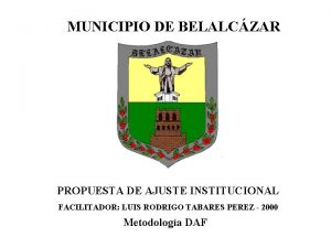 MUNICIPIO DE BELALCZAR PROPUESTA DE AJUSTE INSTITUCIONAL FACILITADOR