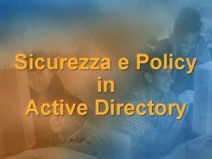 Sicurezza e Policy in Active Directory Sommario u