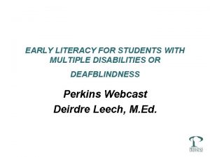 EARLY LITERACY FOR STUDENTS WITH MULTIPLE DISABILITIES OR