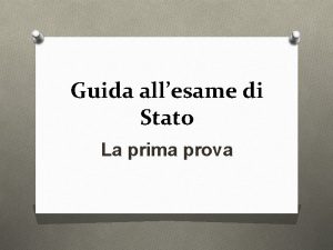 Guida allesame di Stato La prima prova La