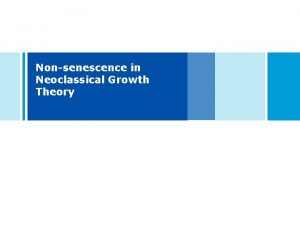 Nonsenescence in Neoclassical Growth Theory Personal Background Livelihood