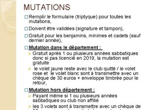 MUTATIONS Remplir le formulaire triptyque pour toutes les