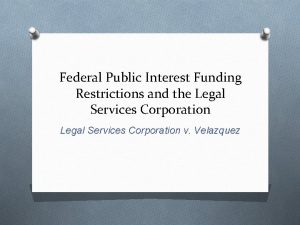 Federal Public Interest Funding Restrictions and the Legal