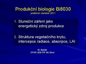 Produkn biologie Bi 8030 podzimn semestr 2011 1