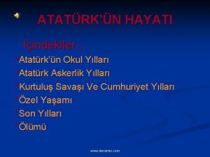 ATATRKN HAYATI indekiler Atatrkn Okul Yllar Atatrk Askerlik