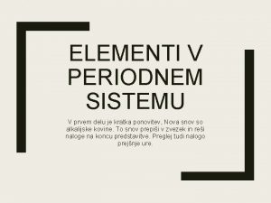 ELEMENTI V PERIODNEM SISTEMU V prvem delu je