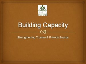 Building Capacity Strengthening Trustee Friends Boards Hartland Public
