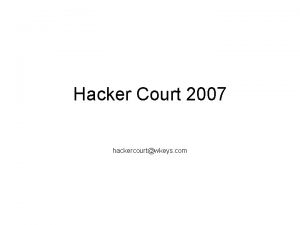 Hacker Court 2007 hackercourtwkeys com CAST JUDGE Richard
