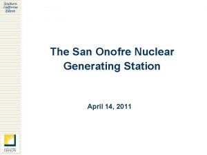 Southern California Edison The San Onofre Nuclear Generating