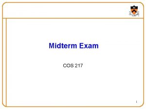 Midterm Exam COS 217 1 Midterm Exam Statistics