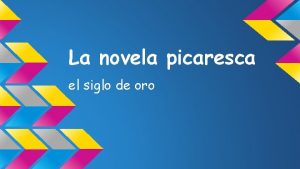 La novela picaresca el siglo de oro La