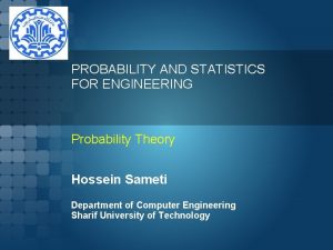 PROBABILITY AND STATISTICS FOR ENGINEERING Probability Theory Hossein