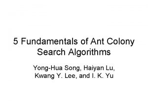 5 Fundamentals of Ant Colony Search Algorithms YongHua