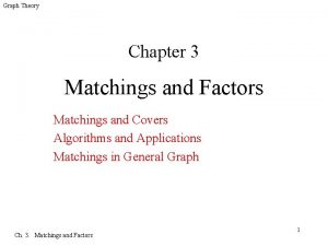 Graph Theory Chapter 3 Matchings and Factors Matchings