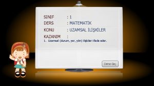 SINIF 1 DERS MATEMATK KONU UZAMSAL LKLER KAZANIM