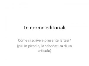 Le norme editoriali Come si scrive e presenta