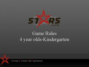 Game Rules 4 year oldsKindergarten Players All players