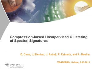 Compressionbased Unsupervised Clustering of Spectral Signatures D Cerra