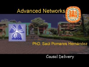 Advanced Networks Ph D Sal Pomares Hernndez Causal