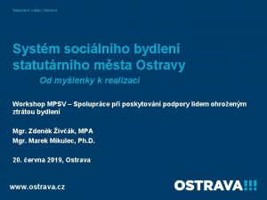 Statutrn msto Ostrava Systm socilnho bydlen statutrnho msta