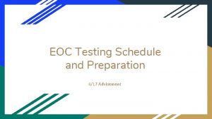 EOC Testing Schedule and Preparation 417 Advisement EOC