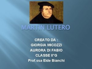 MARTIN LUTERO CREATO DA GIORGIA MICOZZI AURORA DI