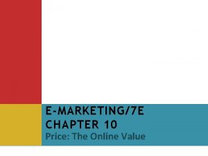 EMARKETING7 E CHAPTER 10 Price The Online Value