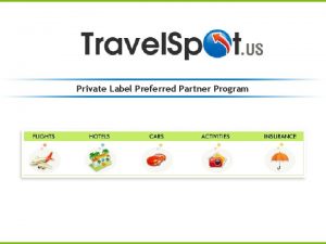 Private Label Preferred Partner Program Who are we