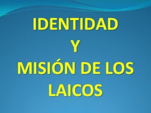IDENTIDAD Y MISIN DE LOS LAICOS SEGUIMIENTO SIN