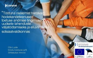 Tturul osalemist toetavad hoolekandeteenused toetuse andmise tingimused uudsete