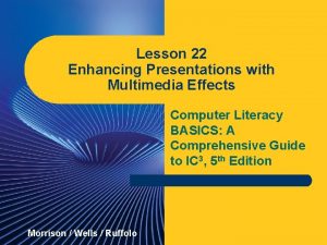Lesson 22 Enhancing Presentations with Multimedia Effects Computer
