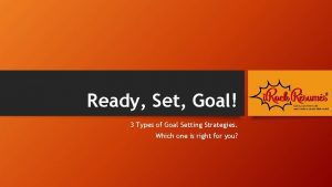 Ready Set Goal 3 Types of Goal Setting