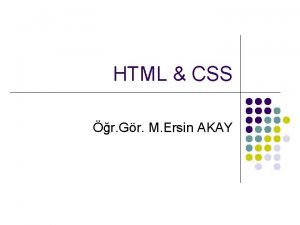 HTML CSS r Gr M Ersin AKAY Neler