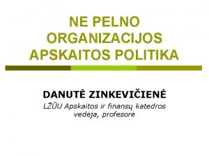 NE PELNO ORGANIZACIJOS APSKAITOS POLITIKA DANUT ZINKEVIIEN LU