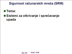 Sigurnost raunarskih mrea SRM n Tema n Sistemi