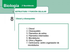 Biologa 2 Bachillerato I ESTRUCTURA Y FUNCIN CELULAR