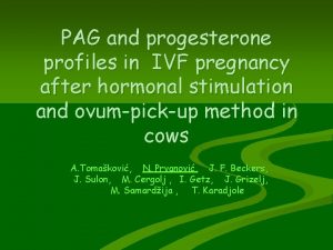 PAG and progesterone profiles in IVF pregnancy after