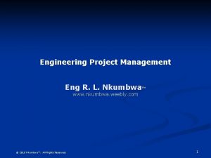 Engineering Project Management Eng R L Nkumbwa www