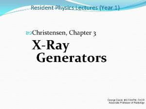 Resident Physics Lectures Year 1 Christensen Chapter 3