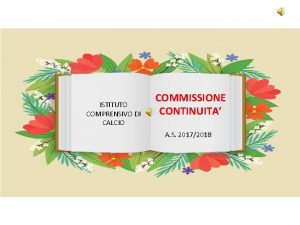 ISTITUTO COMPRENSIVO DI CALCIO COMMISSIONE CONTINUITA A S