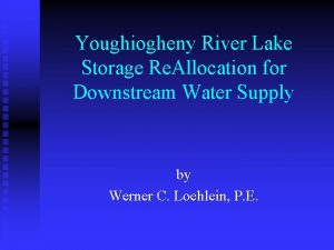 Youghiogheny River Lake Storage Re Allocation for Downstream