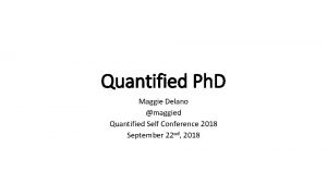 Quantified Ph D Maggie Delano maggied Quantified Self
