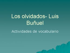 Los olvidados Luis Buuel Actividades de vocabulario Busca