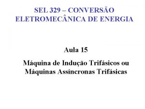 SEL 329 CONVERSO ELETROMEC NICA DE ENERGIA Aula