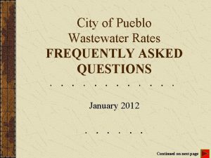 City of Pueblo Wastewater Rates FREQUENTLY ASKED QUESTIONS
