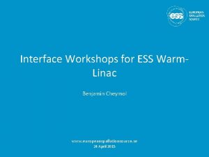 Interface Workshops for ESS Warm Linac Benjamin Cheymol