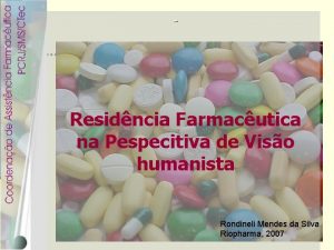 Rondineli Mendes da Silva Residncia Farmacutica na Pespecitiva